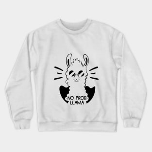 No probllama if you have Llama Crewneck Sweatshirt